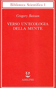 Verso un'ecologia della mente - Gregory Bateson