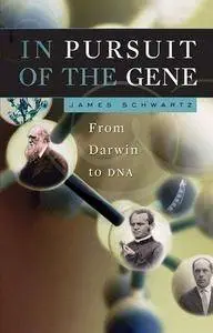 In Pursuit of the Gene: From Darwin to DNA (Repost)