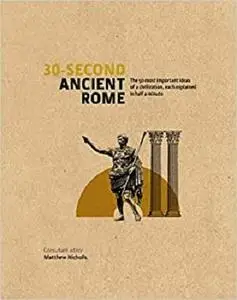 0-Second Ancient Rome: The 50 Most Important Achievements of a Timeless Civilization, Each Explained in Half a Minute