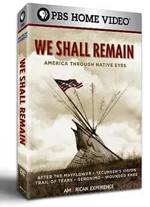 PBS - American Experience: We Shall Remain [Complete Series] (Repost)