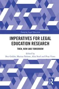 Imperatives for Legal Education Research: Then, Now and Tomorrow