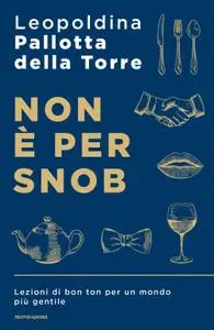 Leopoldina Pallotta Della Torre - Non è per snob