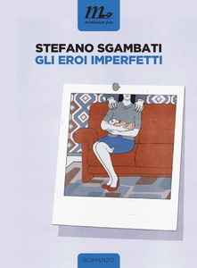 Gli eroi imperfetti - Stefano Sgambati