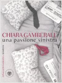 Una passione sinistra - Chiara Gamberale (Repost)