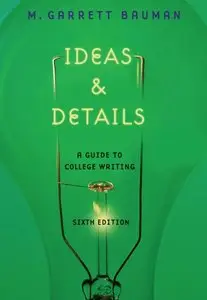 Ideas & Details: A Guide to College Writing (repost)