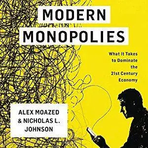 Modern Monopolies: What It Takes to Dominate the 21st Century Economy [Audiobook]