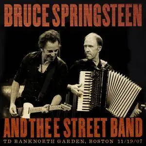 Bruce Springsteen & The E Street Band - 2007-11-19 TD Banknorth Garden, Boston, MA (2018) [Official Digital Download]