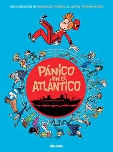 Una aventura de Spirou por Parmé y Trondheim - Pánico en el Atlántico