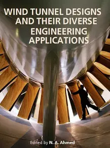"Wind Tunnel Designs and Their Diverse Engineering Applications" ed. by N. A. Ahmed