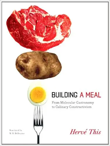 Building a Meal: From Molecular Gastronomy to Culinary Constructivism
