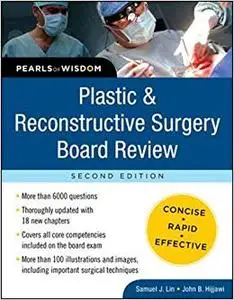 Plastic and Reconstructive Surgery Board Review: Pearls of Wisdom, Second Edition