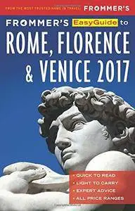 Frommer's EasyGuide to Rome, Florence and Venice 2017