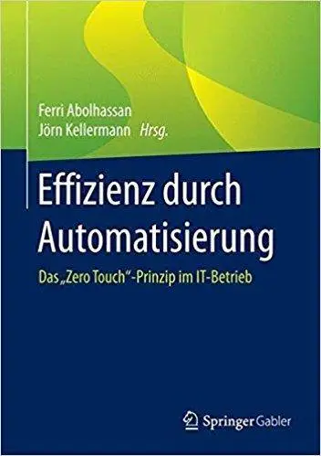 Effizienz durch Automatisierung: Das "Zero Touch“-Prinzip im IT-Betrieb