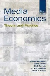 Media Economics: Theory and Practice (Lea's Communication) 
