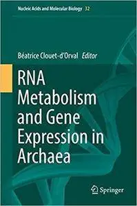 RNA Metabolism and Gene Expression in Archaea