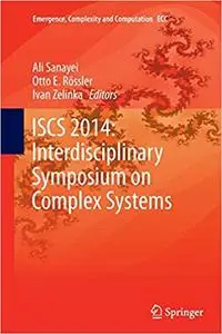 ISCS 2014 Interdisciplinary Symposium on Complex Systems