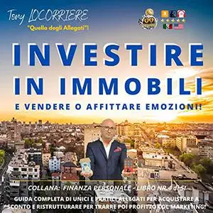 «Investire in Immobili» by Tony Locorriere