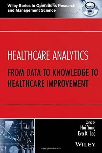 Healthcare Analytics: From Data to Knowledge to Healthcare Improvement