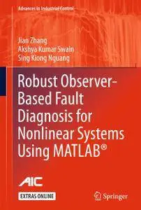 Robust Observer-Based Fault Diagnosis for Nonlinear Systems Using MATLAB® (Repost)