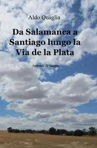 Da Salamanca a Santiago lungo la Via de la Plata