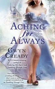 «Aching for Always» by Gwyn Cready