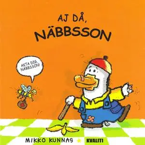 «Aj då, Näbbsson» by Mikko Kunnas