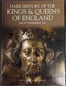 Dark History of the Kings and Queens of England