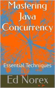 Mastering Java Concurrency: Essential Techniques