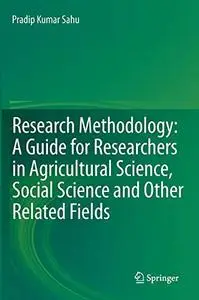 Research Methodology: A Guide for Researchers In Agricultural Science, Social Science and Other Related Fields