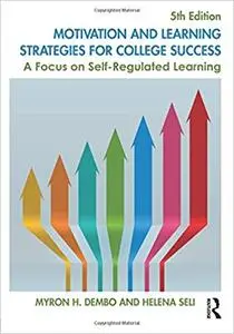 Motivation and Learning Strategies for College Success 5th Edition