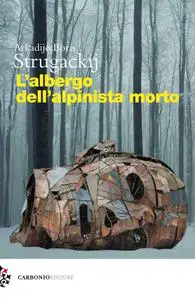 Arkadij Strugackij, Boris Strugackij - L'albergo dell'alpinista morto