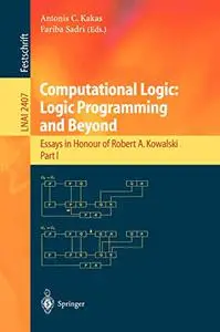 Computational Logic: Logic Programming and Beyond: Essays in Honour of Robert A. Kowalski, Part I