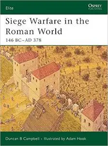 Siege Warfare in the Roman World: 146 BC–AD 378