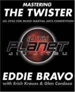 Mastering the Twister - Eddie Bravo