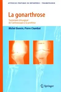 Michel Bonnin, Pierre Chambat, "La gonarthrose : Traitement chirurgical : de l'arthroscopie à la prothèse"