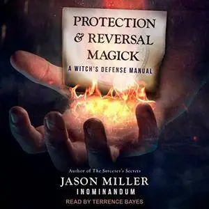 Protection and Reversal Magick: A Witch’s Defense Manual [Audiobook]