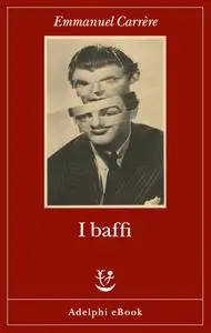 Emmanuel Carrere - I baffi