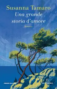 Susanna Tamaro - Una grande storia d'amore