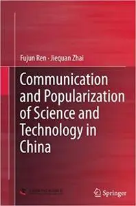 Communication and Popularization of Science and Technology in China (Repost)