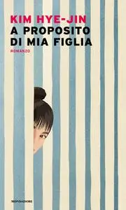 Kim Hye-jin - A proposito di mia figlia