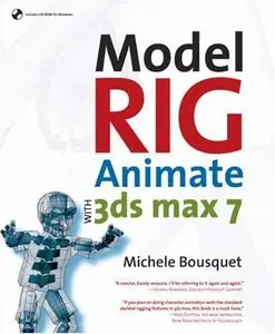 Model, Rig, Animate with 3ds max 7 (Repost)
