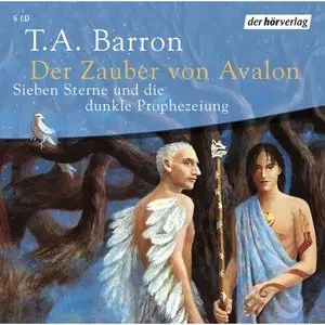 T. A. Barron - Der Zauber von Avalon - Band 1 - Sieben Sterne und die dunkle Prophezeiung