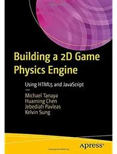 Building a 2D Game Physics Engine: Using HTML5 and JavaScript [Repost]