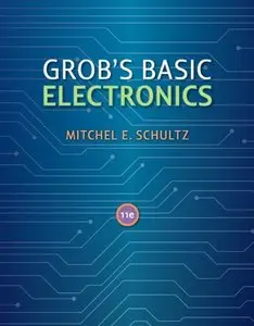 Grob's Basic Electronics, 11th Edition (Repost)
