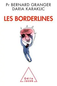 Bernard Granger, Daria Karaklic, "Les Borderlines"