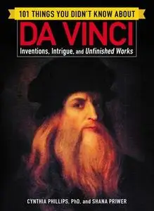 «101 Things You Didn't Know about Da Vinci» by Shana Priwer,Cynthia Phillips