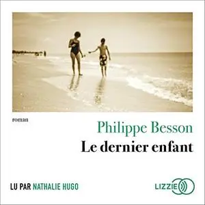 Philippe Besson, "Le dernier enfant"
