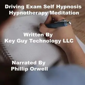 «Driving Exam Self Hypnosis Hypnotherapy Meditation» by Key Guy Technology LLC