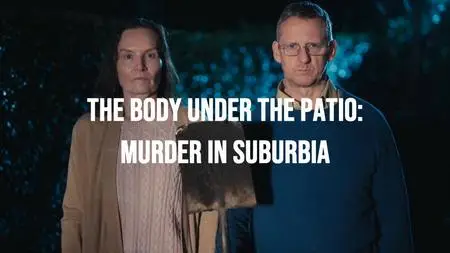 CH5. - The Body Under the Patio: Murder in Suburbia (2023)
