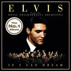 Elvis Presley & The Royal Philharmonic Orchestra - If I Can Dream (Deluxe Edition) (2015)